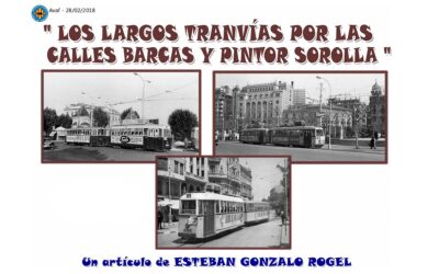 LOS LARGOS TRANVÍAS POR LAS CALLES BARCAS Y PINTOR SOROLLA