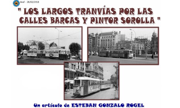 LOS LARGOS TRANVÍAS POR LAS CALLES BARCAS Y PINTOR SOROLLA